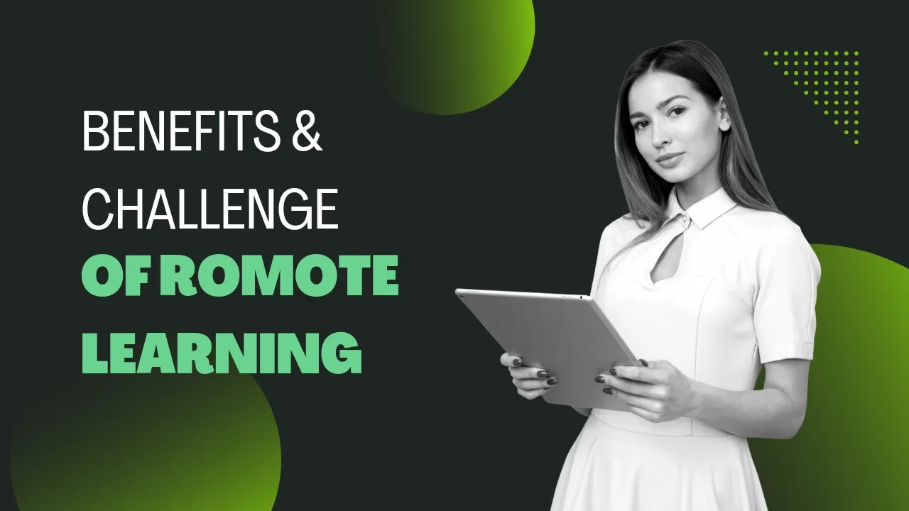 Benefits and Challenges of Remote Learning