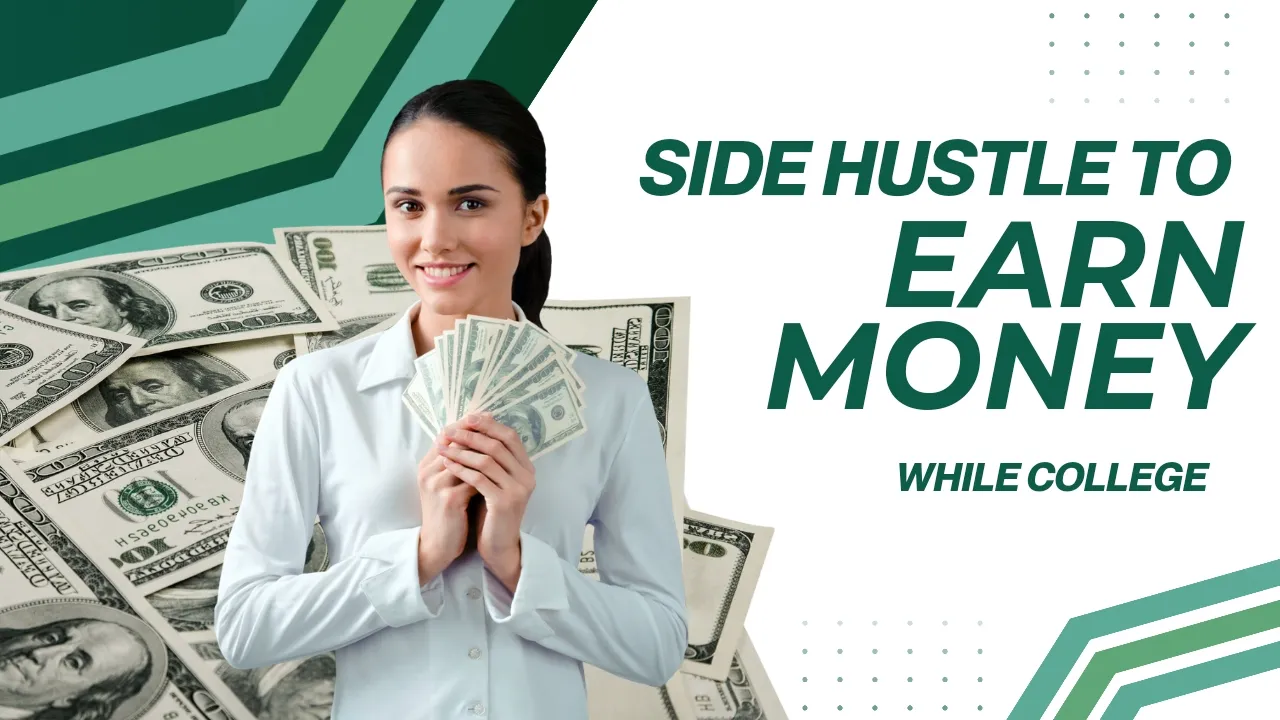 Best Side Hustles For College Students To Earn Money