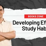 How To Develop Effective Study Habits