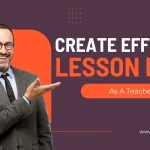 How To Create An Effective Lesson Plan